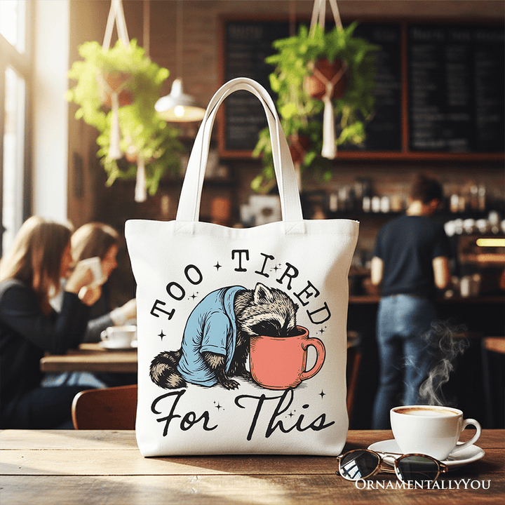 ForProduct-03TooTiredForThisFunnyRaccoonCanvasToteBag_RetroSnarkyCoffeePrintedGiftBag